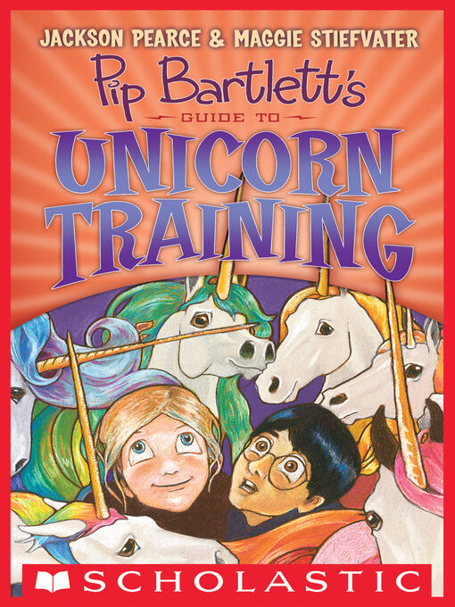 Title details for Pip Bartlett's Guide to Unicorn Training by Maggie Stiefvater - Wait list